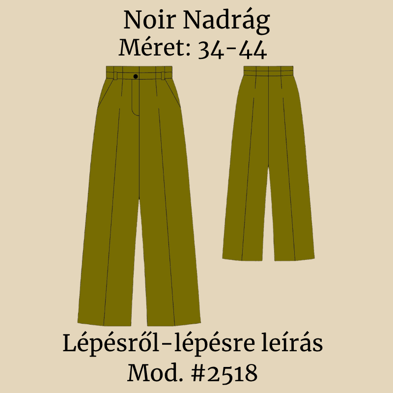 A Noir Nadrág felnőtt szabásminta műszaki rajza, méret: EU 34-44 / US 2-12, a képen a név és a leírás látható.